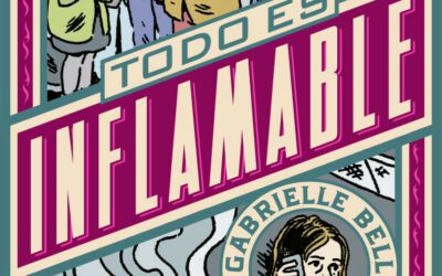Todo es inflamable, de Gabrielle Bell