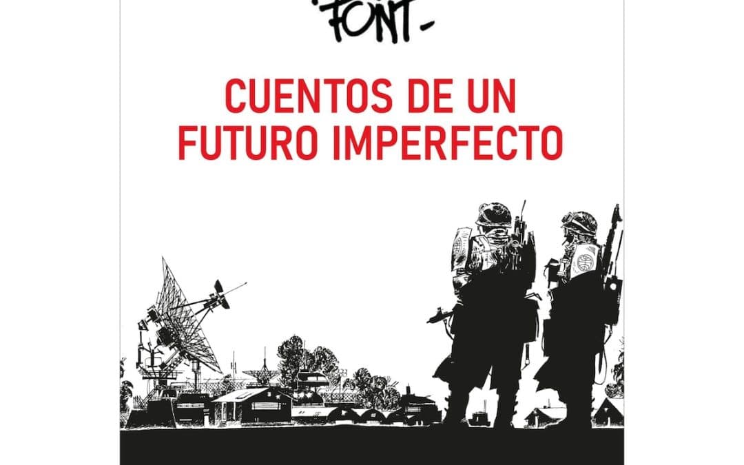 Cuentos de un futuro imperfecto. Alfonso Font
